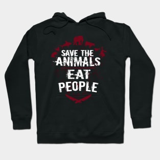 Save The Animals Eat People Hoodie